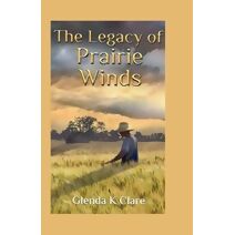 Legacy of Prairie Winds (Second Edition)