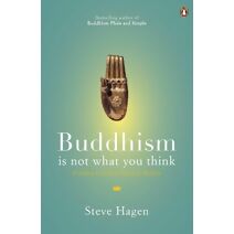 Buddhism is Not What You Think
