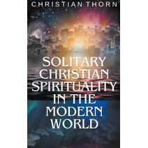Solitary Christian Spirituality in the Modern World