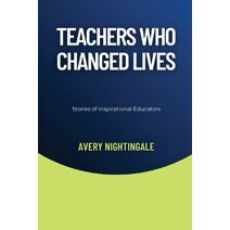 Teachers Who Changed Lives