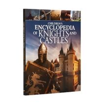 Children's Encyclopedia of Knights and Castles (Arcturus Children's Reference Library)