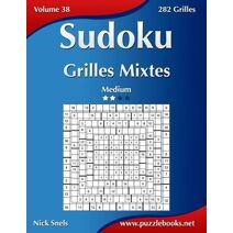 Sudoku Grilles Mixtes - Medium - Volume 38 - 282 Grilles (Sudoku)