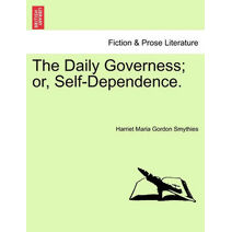 Daily Governess; Or, Self-Dependence.