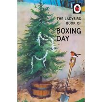 Ladybird Book of Boxing Day (Ladybirds for Grown-Ups)