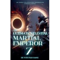 Ultimate Celestial Martial Emperor (Ultimate Celestial Martial Emperor)