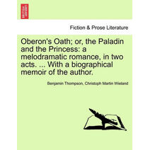Oberon's Oath; Or, the Paladin and the Princess