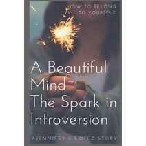 Beautiful Mind The Spark in Introversion