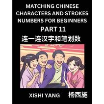 Matching Chinese Characters and Strokes Numbers (Part 11)- Test Series to Fast Learn Counting Strokes of Chinese Characters, Simplified Characters and Pinyin, Easy Lessons, Answers