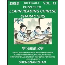 Difficult Puzzles to Read Chinese Characters (Part 11) - Easy Mandarin Chinese Word Search Brain Games for Beginners, Puzzles, Activities, Simplified Character Easy Test Series for HSK All L