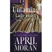Untaming Lady Violet (Taming)