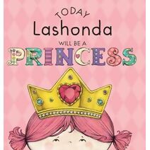 Today Lashonda Will Be a Princess