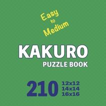 Kakuro Puzzle Book 210 Games Easy to Medium