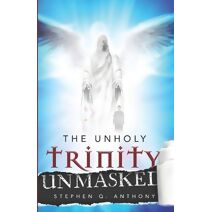 Unholy Trinity Unmasked