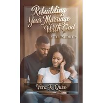 Rebuilding Your Marriage with God After Infidelity