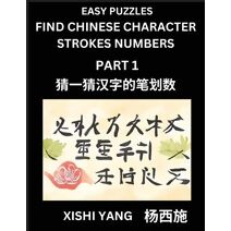 Find Chinese Character Strokes Numbers (Part 1)- Simple Chinese Puzzles for Beginners, Test Series to Fast Learn Counting Strokes of Chinese Characters, Simplified Characters and Pinyin, Eas