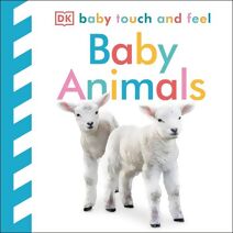 Baby Touch and Feel Baby Animals (Baby Touch and Feel)