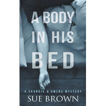 Body in his Bed (Skandik & Owens Mystery)
