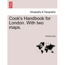 Cook's Handbook for London. with Two Maps.