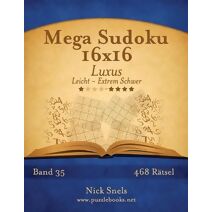 Mega Sudoku 16x16 Luxus - Leicht bis Extrem Schwer - Band 35 - 468 Rätsel (Sudoku)