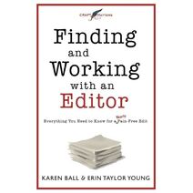 Finding and Working with an Editor (Craft Matters)