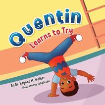 Quentin Learns to Try (Quentin Learns)