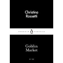 Goblin Market (Penguin Little Black Classics)