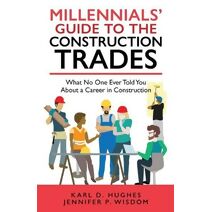 Millennials' Guide to the Construction Trades