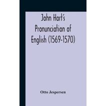 John Hart'S Pronunciation Of English (1569-1570)