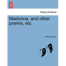 Madonna, and Other Poems, Etc.