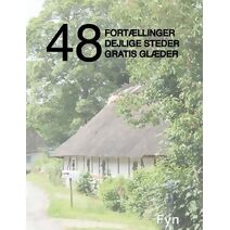 48 fort�llinger, dejlige steder og gratis gl�der