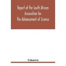 Report of the South African Association for the Advancement of Science