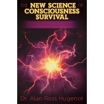 New Science of Consciousness Survival and the Metaparadigm Shift to a Conscious Universe
