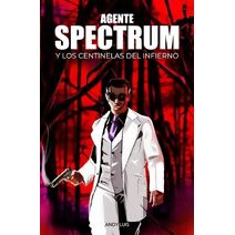 Agente Spectrum y los Centinelas del Infierno