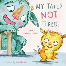 My Tail's Not Tired (Child's Play Library)