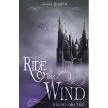 Ride the Wind (Flipped Fairy Tales)