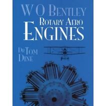 W O Bentley Rotary Aero Engines