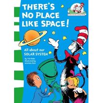 There’s No Place Like Space! (Cat in the Hat’s Learning Library)