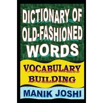 Dictionary of Old-fashioned Words (English Word Power)