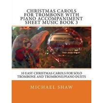 Christmas Carols For Trombone With Piano Accompaniment Sheet Music Book 3 (Christmas Carols for Trombone)