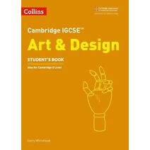 Cambridge IGCSE™ Art and Design Student’s Book (Collins Cambridge IGCSE™)