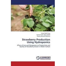 Strawberry Production Using Hydroponics