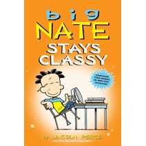 Big Nate Stays Classy (Big Nate)