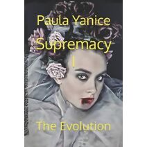 Supremacy I (Supremacy, a History of the Order of the Specialists)