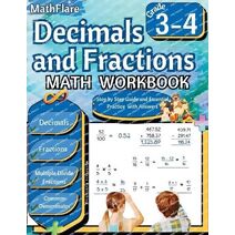 Decimals and Fractions Math Workbook 3rd and 4th Grade (Mathflare Workbooks)