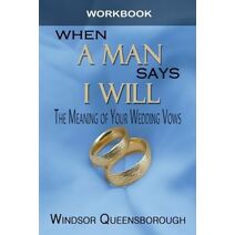 When a Man Says I Will Workbook