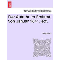 Aufruhr Im Freiamt Von Januar 1841, Etc.