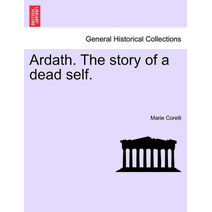 Ardath. the Story of a Dead Self. Vol. I.