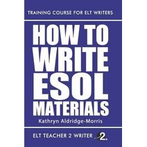 How To Write ESOL Materials (Training Course for ELT Writers)