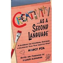 Creativity as a Second Language (Speak Happiness! Personal Growth and Development)