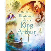 Illustrated Tales of King Arthur (Illustrated Story Collections)